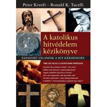 A katolikus hitvédelem kézikönyve - Peter Kreeft - Ronald K. Tacelli