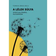 A lélek súlya - Tornya Erika RSCJ