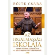 Az irgalmasság iskolája - Böjte Csaba