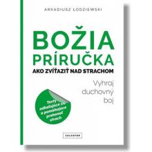 Božia príručka, ako zvíťaziť nad strachom - Arkadiusz Łodziewski