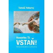 Hovorím Ti: VSTAŇ! - Tomáš Haburaj