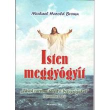 Isten meggyógyít - Michael Harold Brown