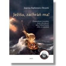 Ježišu, zachráň ma! - Joanna Bątkiewicz-Brożek