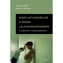 Konfliktuskezelés a párok lelkigondozásában - James N. Sells - Mark A. Yarhouse