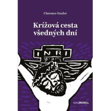 Krížová cesta všedných dní - Clarence J. Enzler