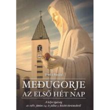 Medjugorje - Az első hét nap - Darko Pavičić