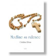 Modlíme sa ruženec - Catalina Rivas