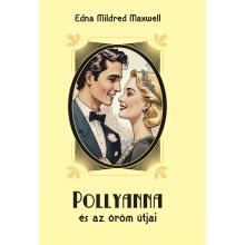 Pollyanna és az öröm útjai - Edna Mildred Maxwell