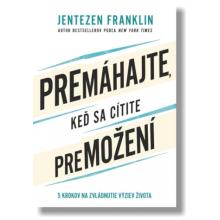 Premáhajte, keď sa cítite premožení - Jentezen Franklin