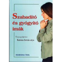 Szabadító és gyógyító imák - Katona István