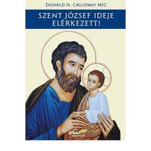 Szent József ideje elérkezett! - Donald H. Calloway MIC