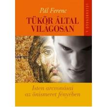 Tükör által világosan - Pál Ferenc