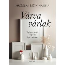 Várva várlak - Muzslai-Bízik Hanna