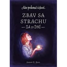 Zbav sa strachu za 21 dní - Sarah E. Ballová